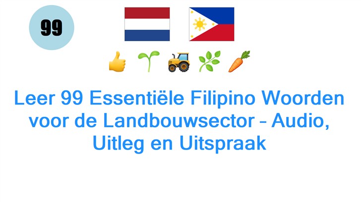 Leer 99 Essentiële Filipino Woorden voor de Landbouwsector – Audio, Uitleg en Uitspraak